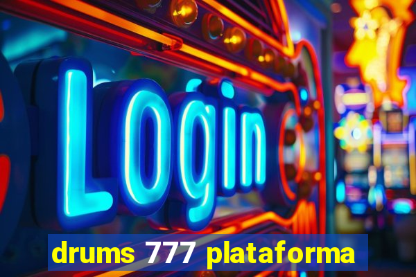 drums 777 plataforma